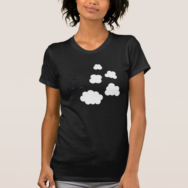 little. fluffy. clouds. T-Shirt (Front)