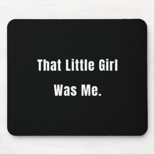 Little Girl Was Me Future Leaders Mouse Pad