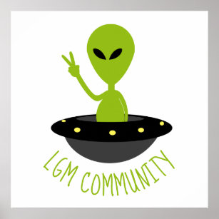 Little Green Men, LGM Community Extraterrestrial Poster