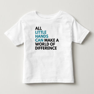 Little Hands Can Toddler T-Shirt