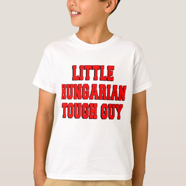 Little Hungarian Tough Guy T-Shirt (Front)