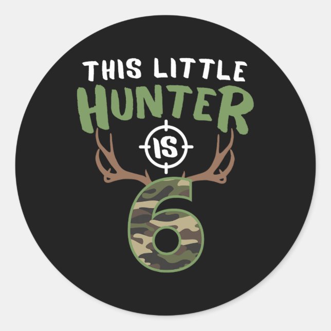 Little Hunter Is 6 Birthday Boys 6th Birthday Deer Classic Round Sticker (Front)