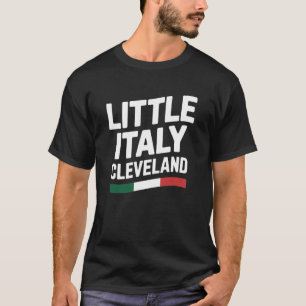 Little Italy Cleveland Ohio Italian Immigrant Prid T-Shirt