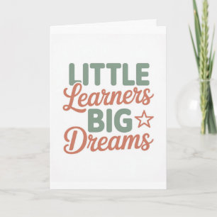 Little Learners Big Dreams Early Learning Design Card