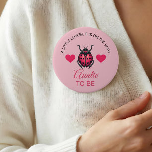 Little LoveBug Is On The Way Ladybug Auntie To Be 3 Inch Round Button