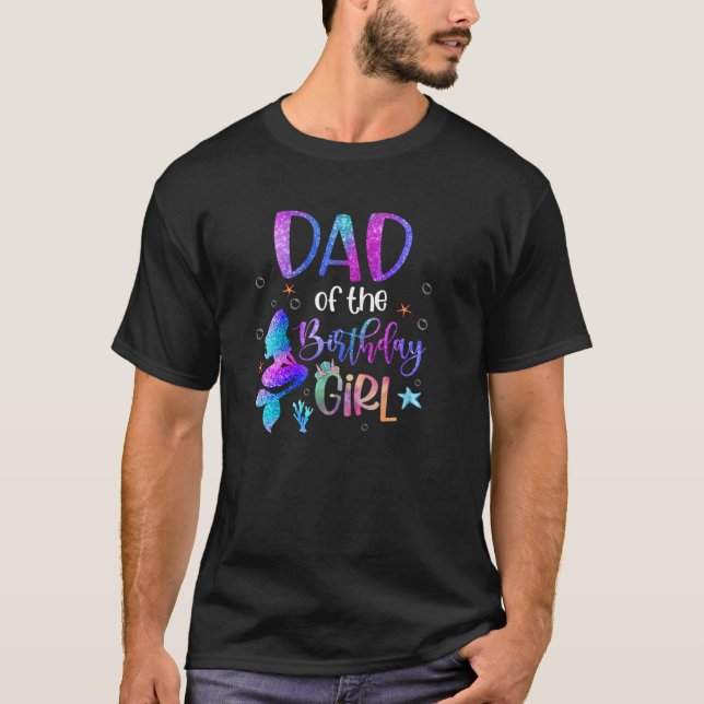 Little Mermaid Dad Of The Birthday Girl  Daddy Fat T-Shirt (Front)