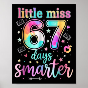 Little Miss 67 Days Smarter 67 Days Of School Six Poster