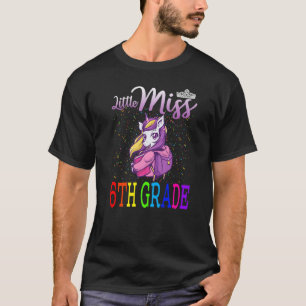 Little Miss 6th Grade First Day Of School Unicorn  T-Shirt