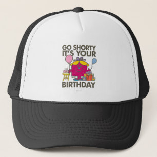 Little Miss Birthday   Go Shorty Version 10 Trucker Hat