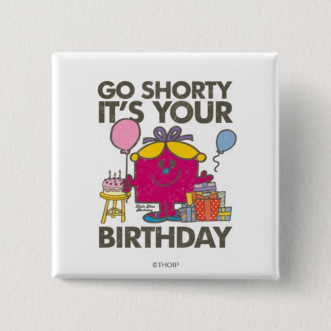Little Miss Birthday | Go Shorty Version 5 2 Inch Square Button (Front)