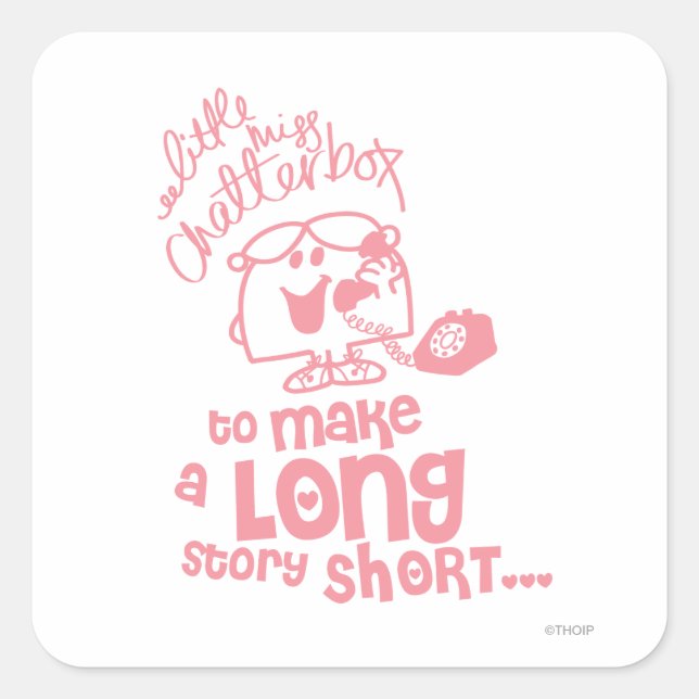 Little Miss Chatterbox | Long Story Short Square Sticker (Front)
