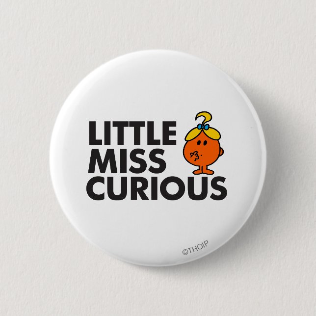 Little Miss Curious | Black Lettering 2 Inch Round Button (Front)