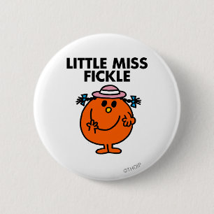 Little Miss Fickle Black Lettering 2 Inch Round Button