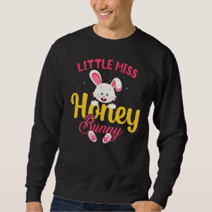 Little Miss Honey Bunny Easter Day Sweatshirt