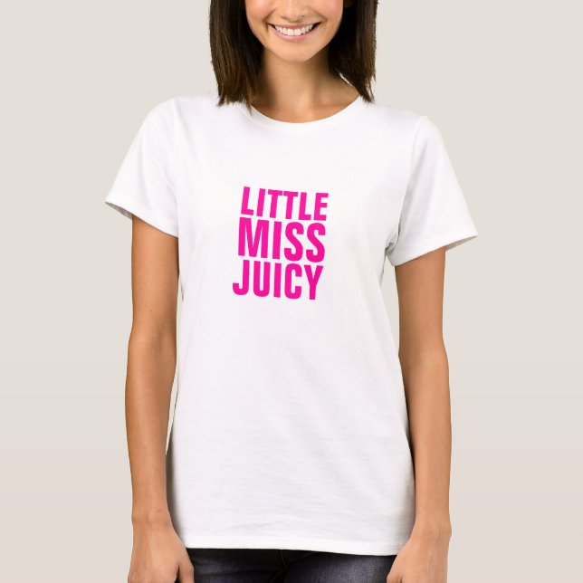 LITTLE, MISS, JUICY T-Shirt (Front)