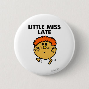 Little Miss Late Black Lettering 2 Inch Round Button