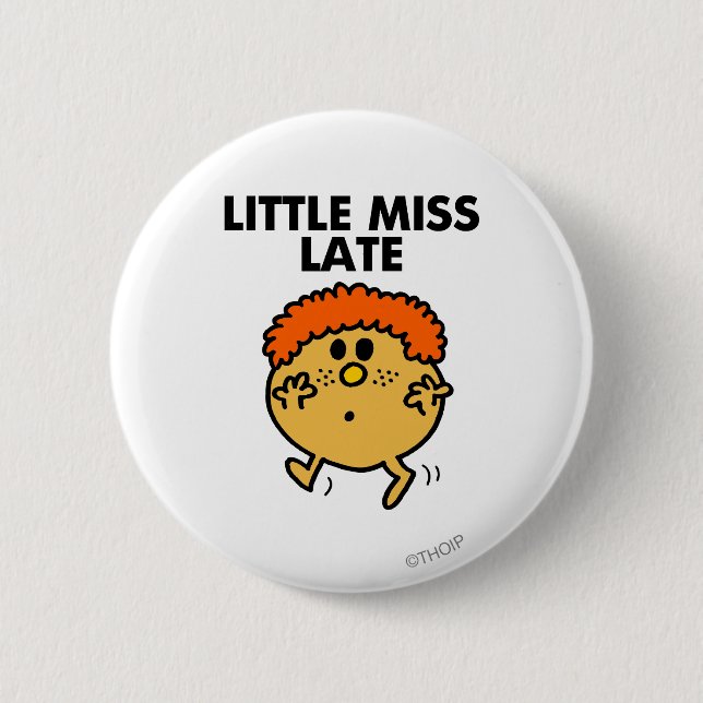 Little Miss Late | Black Lettering 2 Inch Round Button (Front)
