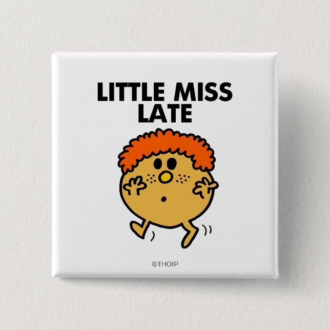 Little Miss Late | Black Lettering 2 Inch Square Button (Front)