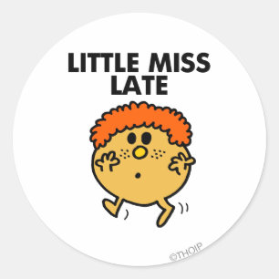 Little Miss Late   Black Lettering Classic Round Sticker