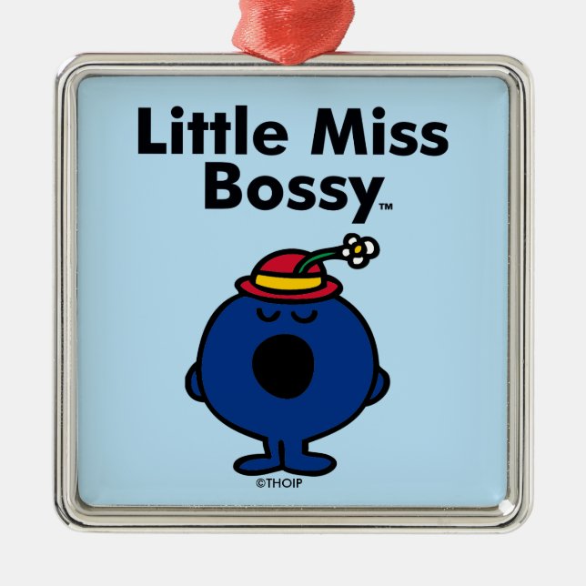 Little Miss | Little Miss Bossy is So Bossy Metal Ornament (Front)