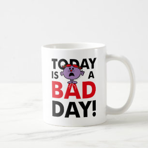 Little Miss Naughty   Today is a Bad Day Coffee Mug