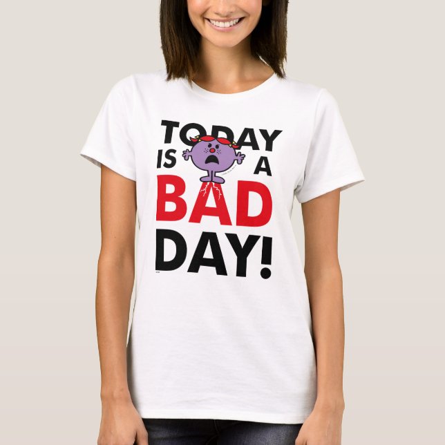 Little Miss Naughty | Today is a Bad Day T-Shirt (Front)