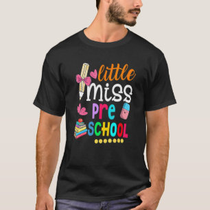 Little Miss Preschool  Preschooler First Day Of Sc T-Shirt