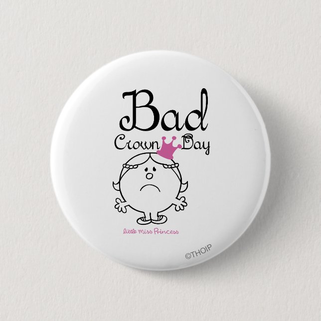 Little Miss Princess | Bad Crown Day 2 Inch Round Button (Front)
