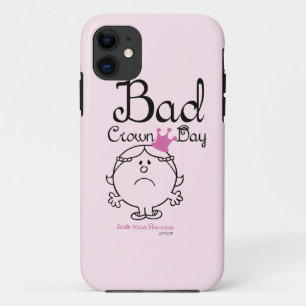 Little Miss Princess   Bad Crown Day iPhone 11 Case