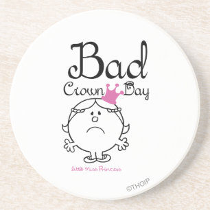 Little Miss Princess Bad Crown Day Coaster