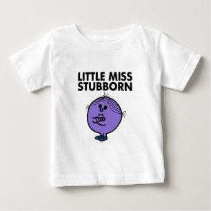 Little Miss Stubborn Arms Crossed Baby T-Shirt