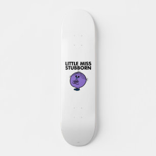 Little Miss Stubborn   Arms Crossed Skateboard