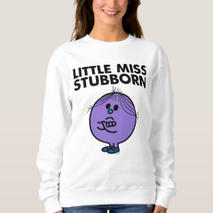 Little Miss Stubborn Arms Crossed Sweatshirt