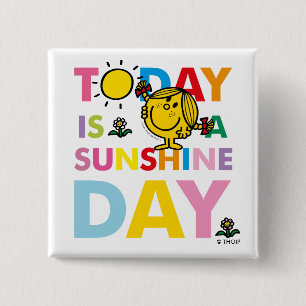 Little Miss Sunshine   Today is a Sunshine Day 2 Inch Square Button