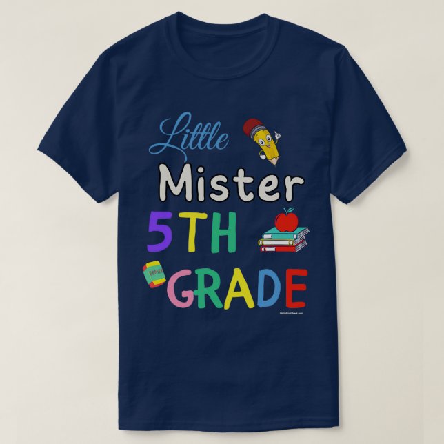 Little Mister 5th Grader First Grade School Studen T-Shirt (Design Front)