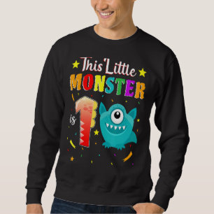 Little Monster 1st Birthday Party Monster 1 Year O Sweatshirt