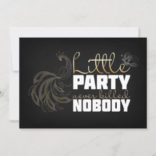 Little party never killed nobody invitation