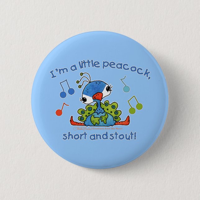 Little Peacock Short and Stout 2 Inch Round Button (Front)