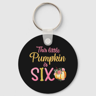 Little Pumpkin Is Six 6th Birthday Outfit Girl  Keychain