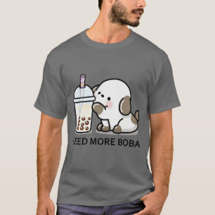 Little Puppy Needs More Boba Tea T-Shirt