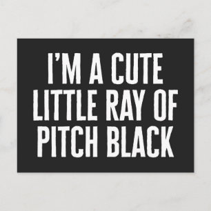 Little Ray Of Pitch Black Funny Quote Postcard