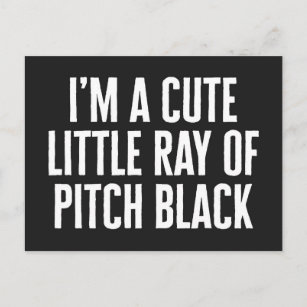 Little Ray Of Pitch Black Funny Quote Postcard