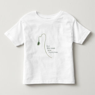 "Little Seeds Mighty Trees Baby Toddler T-Shirt