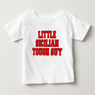 Little Sicilian Tough Guy Baby T-Shirt