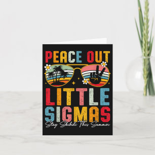 Little Sigmas Stay Skibidi This Summer Last Day Of Card