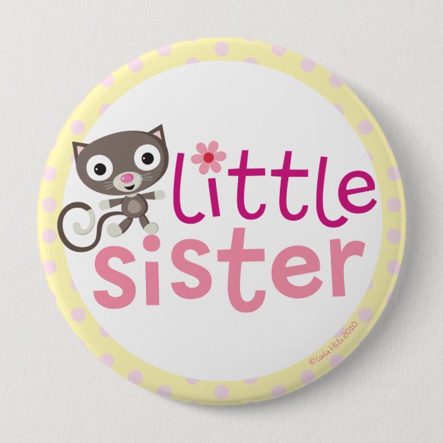 little Sister Badge/Button 4 Inch Round Button (Front)