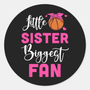 Little Sister Biggest Fan Bysketbyll Girl  Classic Round Sticker