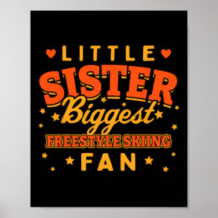 Little Sister Biggest Freestyle Skiing Fan Winter Poster