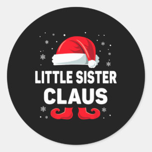 Little Sister Claus Christmas Matching Family Grou Classic Round Sticker