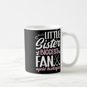 Little Sister Field Hockey Sis Proud Field Hockey  Coffee Mug